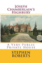 Joseph Chamberlain's Highbury: A Very Public Private House - Paperback