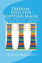 Djedism: Effective Egyptian Magic: The Way of Djed-Ka-Ra Isesi Qrist - Paperback