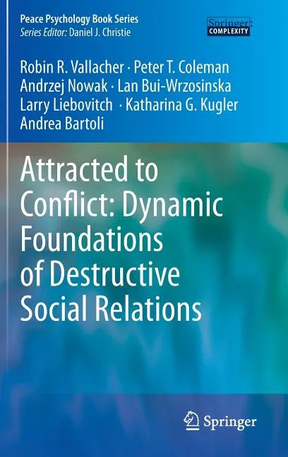Attracted to Conflict: Dynamic Foundations of Destructive Social Relations - Hardcover