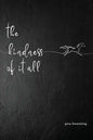 The Kindness Of It All - Paperback
