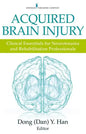 Acquired Brain Injury: Clinical Essentials for Neurotrauma and Rehabilitation Professionals - Paperback