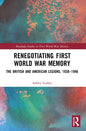 Renegotiating First World War Memory: The British and American Legions, 1938-1946 - Paperback