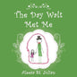The Day Walt Met Me - Paperback