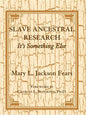 Slave Ancestral Research: It's Something Else - Paperback