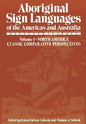 Aboriginal Sign Languages of the Americas and Australia: Volume 1; North America Classic Comparative Perspectives - Paperback