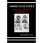 American Slavery: A Historical Collection of Primary Sources - Paperback