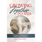 Growing Together in Faith: A Year of Prayer for Christian Couples - Paperback