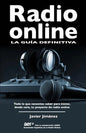 Radio online, la guia definitiva: Todo lo que necesitas saber para iniciar desde cero tu proyecto de radio online - Paperback