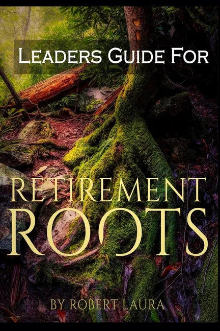 Leaders Guide For Retirement Roots - Paperback