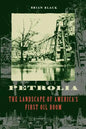 Petrolia: The Landscape of America's First Oil Boom - Paperback
