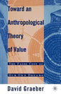 Toward an Anthropological Theory of Value: The False Coin of Our Own Dreams - Paperback