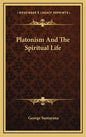 Platonism and the Spiritual Life - Hardcover