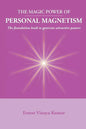 Magic Power of Personal Magnetism: A foundation book to develop personal attraction - Paperback