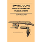 Swivel-Guns - Breechloaders And Muzzleloaders - Paperback