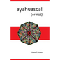 Ayahuasca! (or not) - Paperback