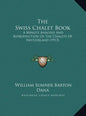 The Swiss Chalet Book: A Minute Analysis And Reproduction Of The Chalets Of Switzerland (1913) - Hardcover