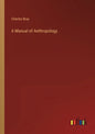 A Manual of Anthropology - Paperback