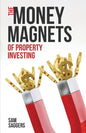 The Money Magnets Of Property Investing - Paperback