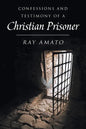 Confessions and Testimony of a Christian Prisoner - Paperback