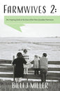 Farmwives 2: An Inspiring Look at the Lives of the New Canadian Farmwives - Paperback