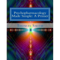 Psychopharmacology Made Simple: A Primer - Paperback