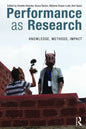 Performance as Research: Knowledge, Methods, Impact - Paperback