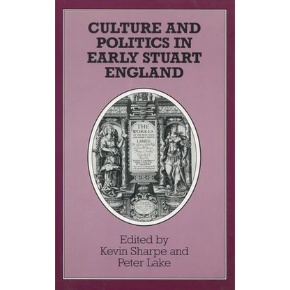 Culture and Politics in Early Stuart England - Hardcover