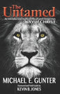 The Untamed: An Introduction to the Difficult and Dangerous Way of Christ - Paperback