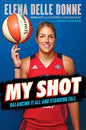 My Shot: Balancing It All and Standing Tall - Hardcover