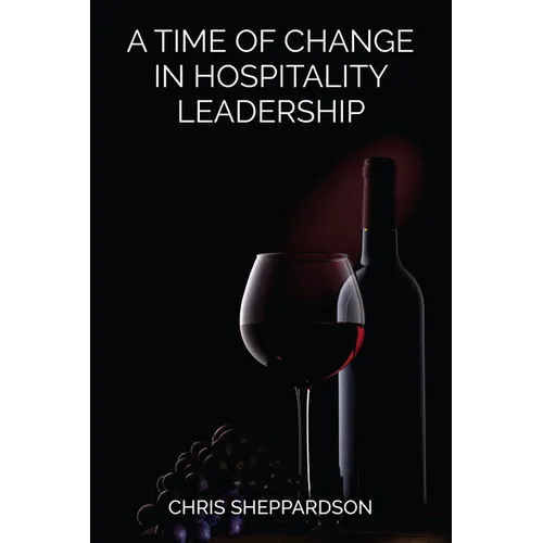 A Time of Change in Hospitality Leadership - Paperback