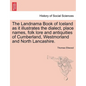 The Landnama Book of Iceland as It Illustrates the Dialect, Place Names, Folk Lore and Antiquities of Cumberland, Westmorland and North Lancashire. - Paperback