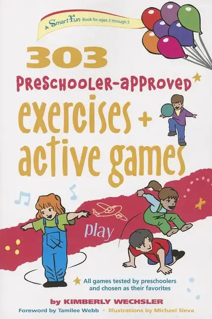 303 Preschooler-Approved Exercises and Active Games - Hardcover