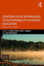 Contemplative Approaches to Sustainability in Higher Education: Theory and Practice - Paperback