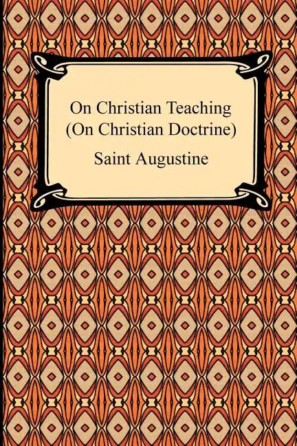 On Christian Teaching (On Christian Doctrine) - Paperback
