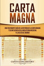Carta Magna: Una fascinante guía de la historia de la Carta Magna y su influencia en la Inglaterra medieval y el resto del mundo - Paperback