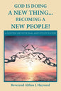 God Is Doing a New Thing... Becoming a New People!: A Lenten Devotional and Study Guide - Paperback