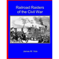 Railroad Raiders of the Civil War - Paperback