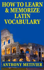 How to Learn and Memorize Latin Vocabulary Using A Memory Palace - Paperback