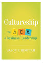 Cultureship: The ABCs of Business Leadership - Hardcover