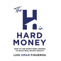 The H in Hard Money: How to Use Short-Term Lending to Build Real Estate Wealth - Paperback
