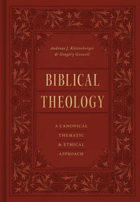 Biblical Theology: A Canonical, Thematic, and Ethical Approach - Hardcover