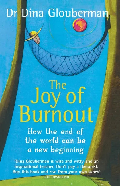 The Joy of Burnout: How the end of the world can be a new beginning - Paperback