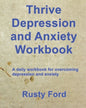 Thrive: Depression and Anxiety Workbook: A daily workbook for overcoming Depression and anxiety - Paperback