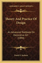 Theory and Practice of Design: An Advanced Textbook on Decorative Art (1894) - Paperback