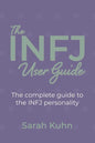The INFJ User Guide: The complete guide to the INFJ personality. - Paperback