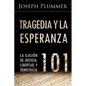 Tragedia y la Esperanza 101: La Ilusión de Justicia, Libertad, y Democracia - Paperback