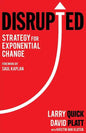 Disrupted: Strategy for Exponential Change - Paperback