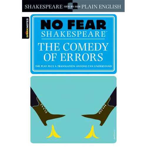 The Comedy of Errors: No Fear Shakespeare Side-By-Side Plain English - Paperback