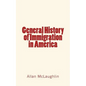 General History of Immigration in America - Paperback