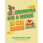 Grandma Has a Mouse In Her House! - Hardcover